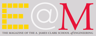 The University of Maryland's Engineering Magazine, E@M