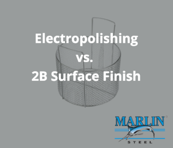 Is Electropolishing Better Than a 2B Surface Finish?